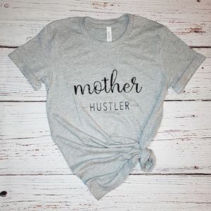 Mother Hustler Bella Canvas Graphic Tee